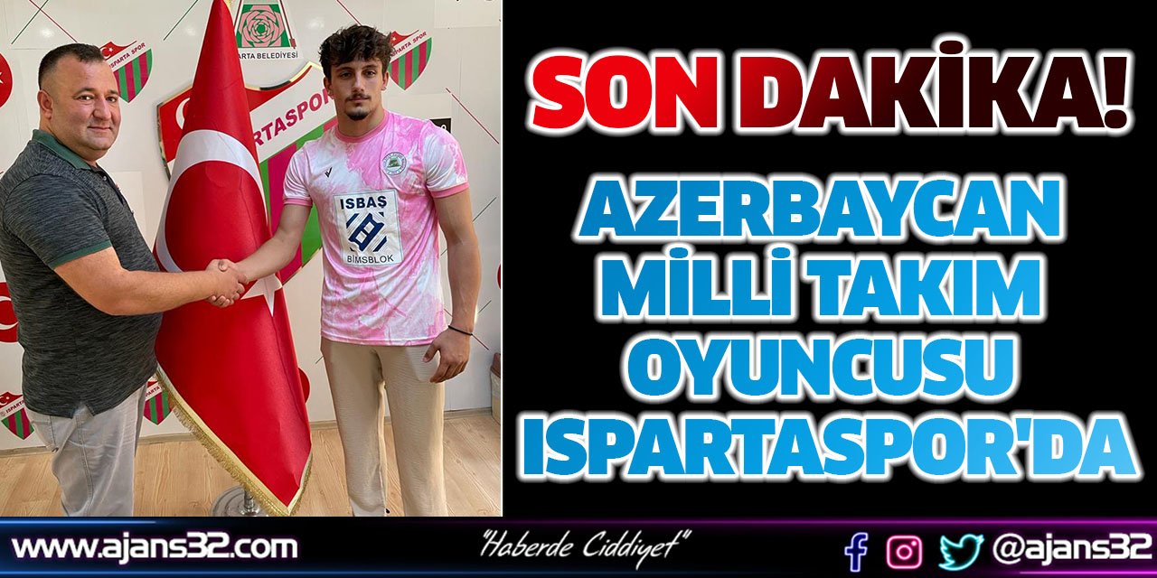 Azerbaycan Milli Takım Oyuncusu Ispartaspor'da
