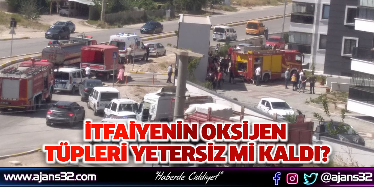 İtfaiyenin Oksijen Tüpleri Yetersiz Mi Kaldı?