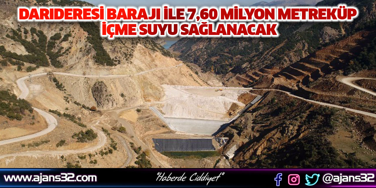 Darıderesi Barajı İle 7,60 Milyon m³ İçme Suyu Sağlanacak