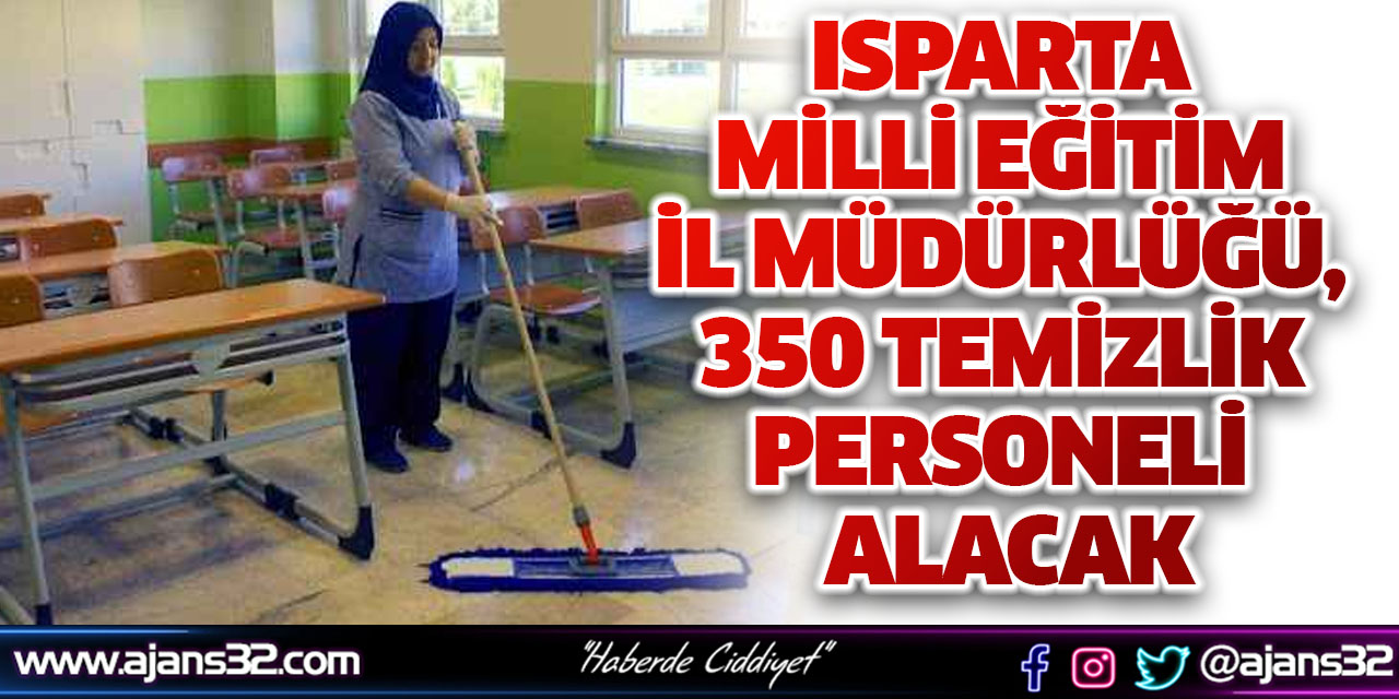 Isparta Milli Eğitim İl Müdürlüğü, 350 Temizlik Personeli Alacak