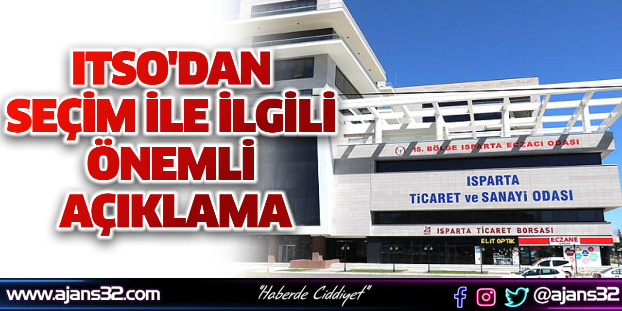 ITSO'dan Seçim İle İlgili Önemli Açıklama