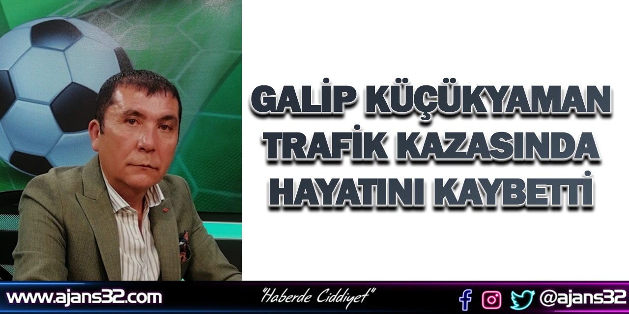 Galip Küçükyaman Vefat Etti