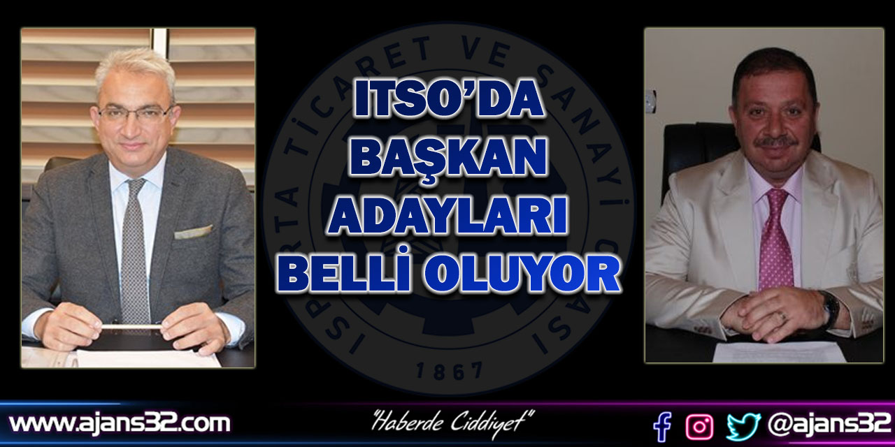 Itso'da Başkan Adayları Belli Oluyor