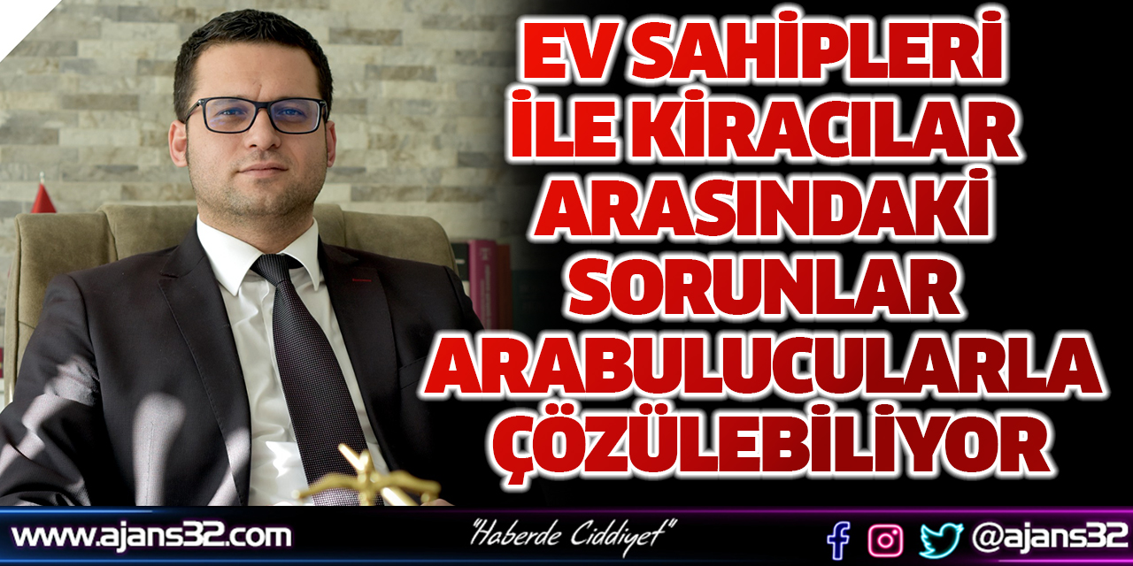 Ev Sahipleri İle Kiracılar Arasındaki Sorunlar Arabulucularla Çözülebiliyor