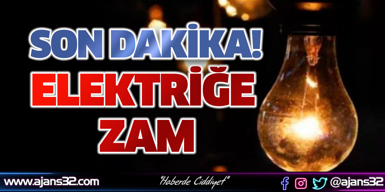 Elektriğe Zam Yapıldı