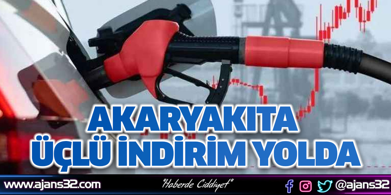 Akaryakıta Üçlü İndirim Yolda