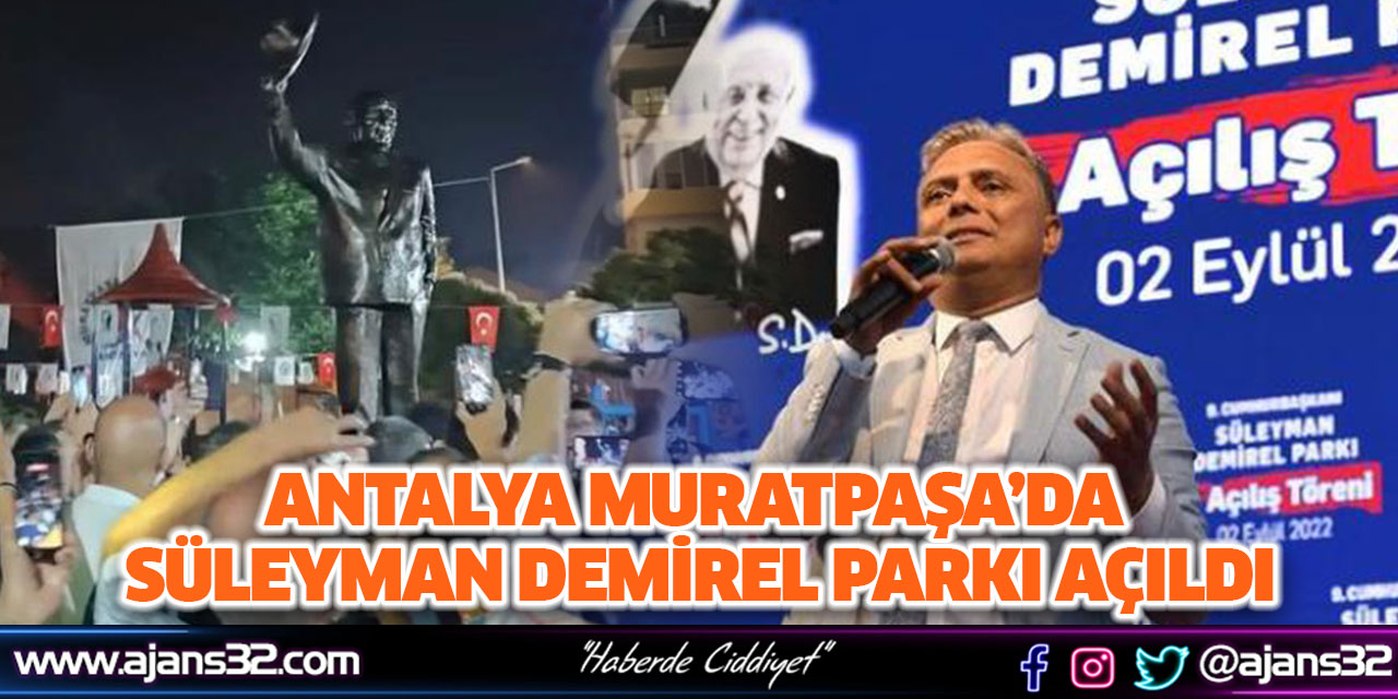 Antalya Muratpaşa'da Süleyman Demirel Parkı Açıldı