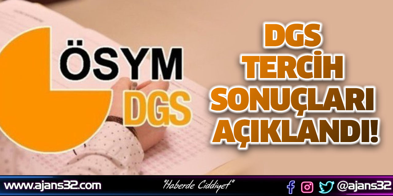 DGS Tercih Sonuçları Açıklandı!