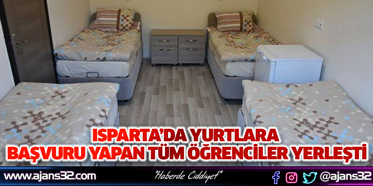 Isparta’da Yurtlara Başvuru Yapan Tüm Öğrenciler Yerleşti