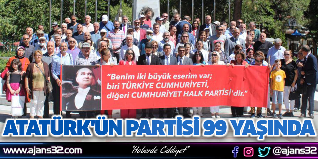 Atatürk'ün Partisi 99 Yaşında