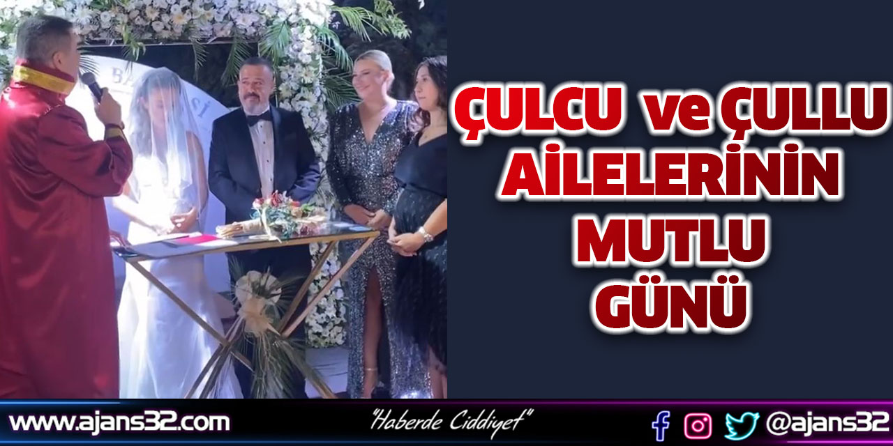 Çulcu ve Çullu Ailelerinin Mutlu Günü