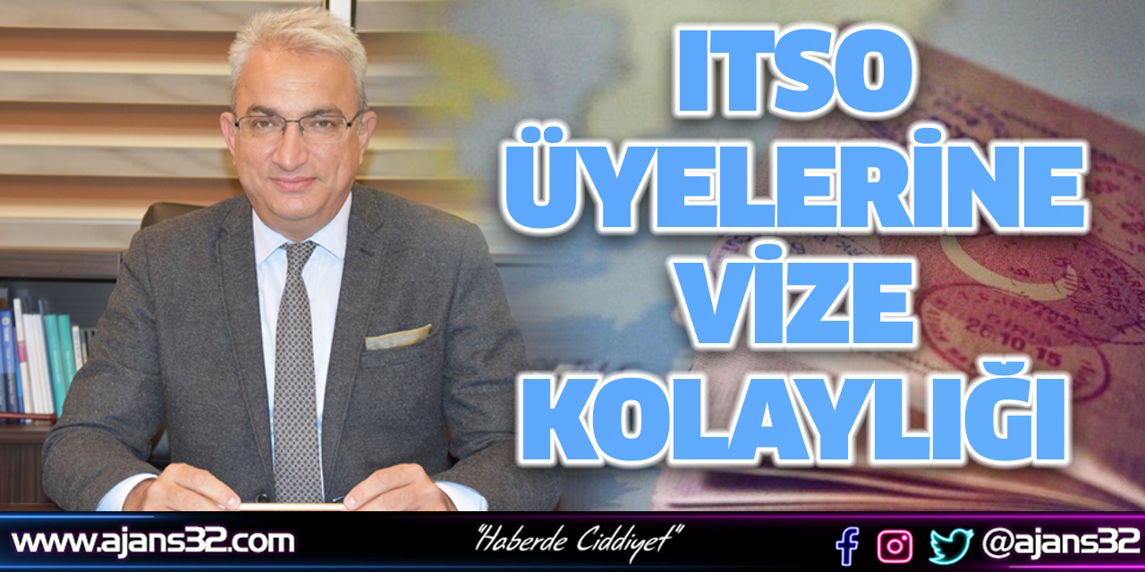 ITSO Üyelerine Vize Kolaylığı