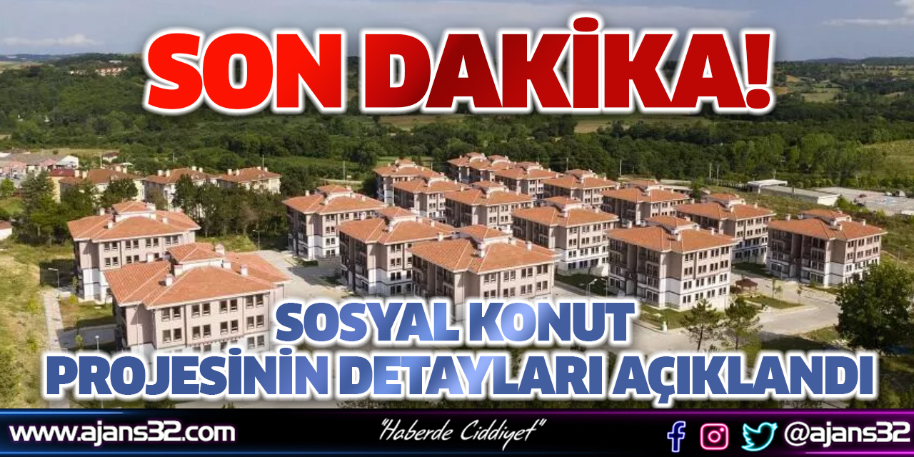 Sosyal Konut Projesinin Detayları Açıklandı