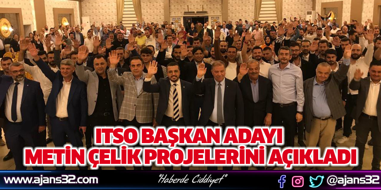 ITSO Başkan Adayı Metin Çelik Projelerini Açıkladı