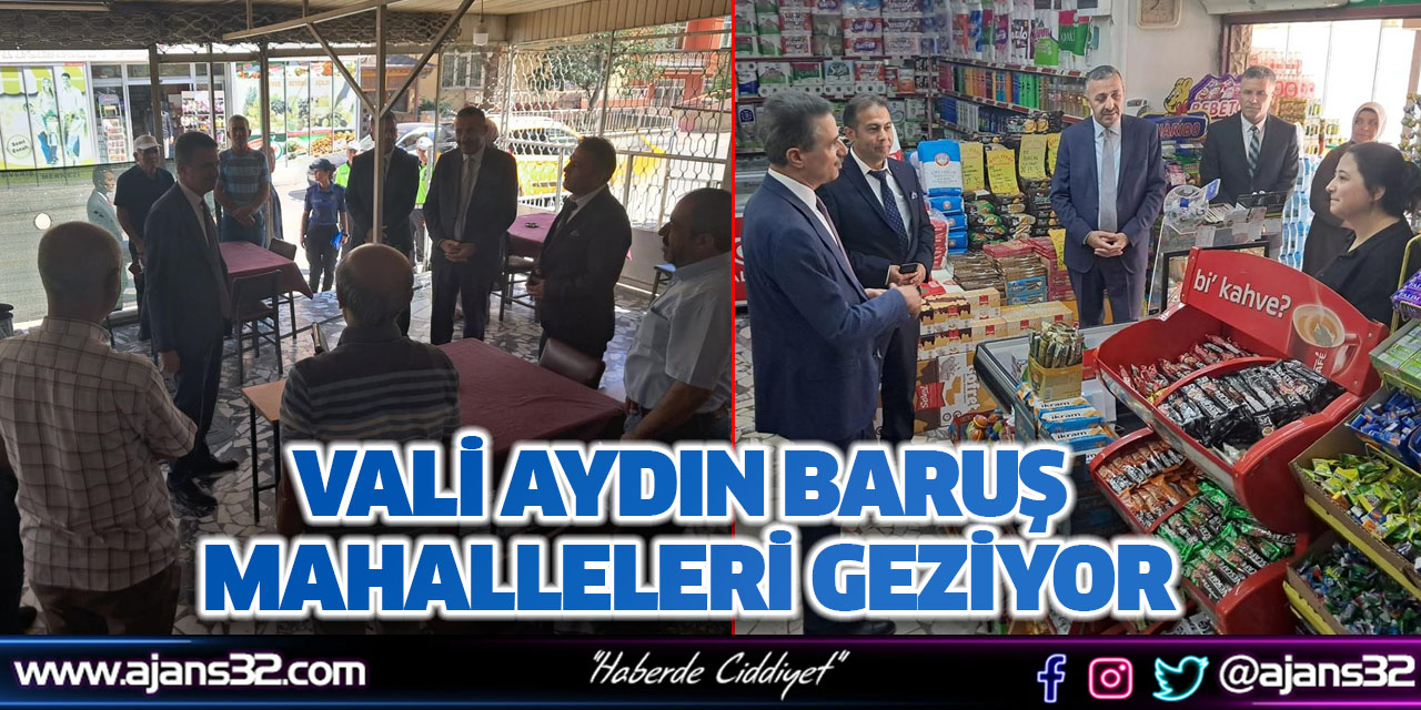 Vali Aydın Baruş Mahalleleri Geziyor