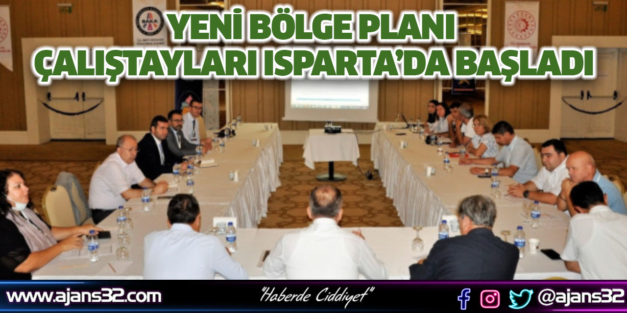 Yeni Bölge Planı Çalıştayları Isparta’da Başladı