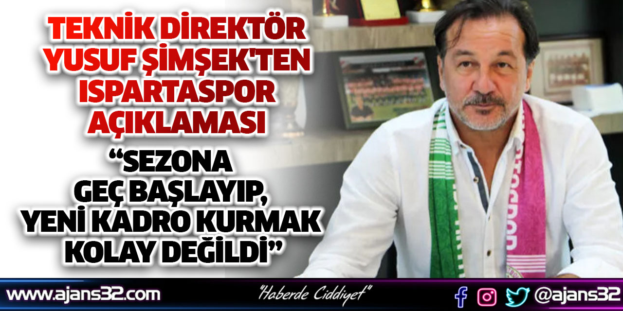 Teknik Direktör Yusuf Şimşek'ten Ispartaspor Açıklaması