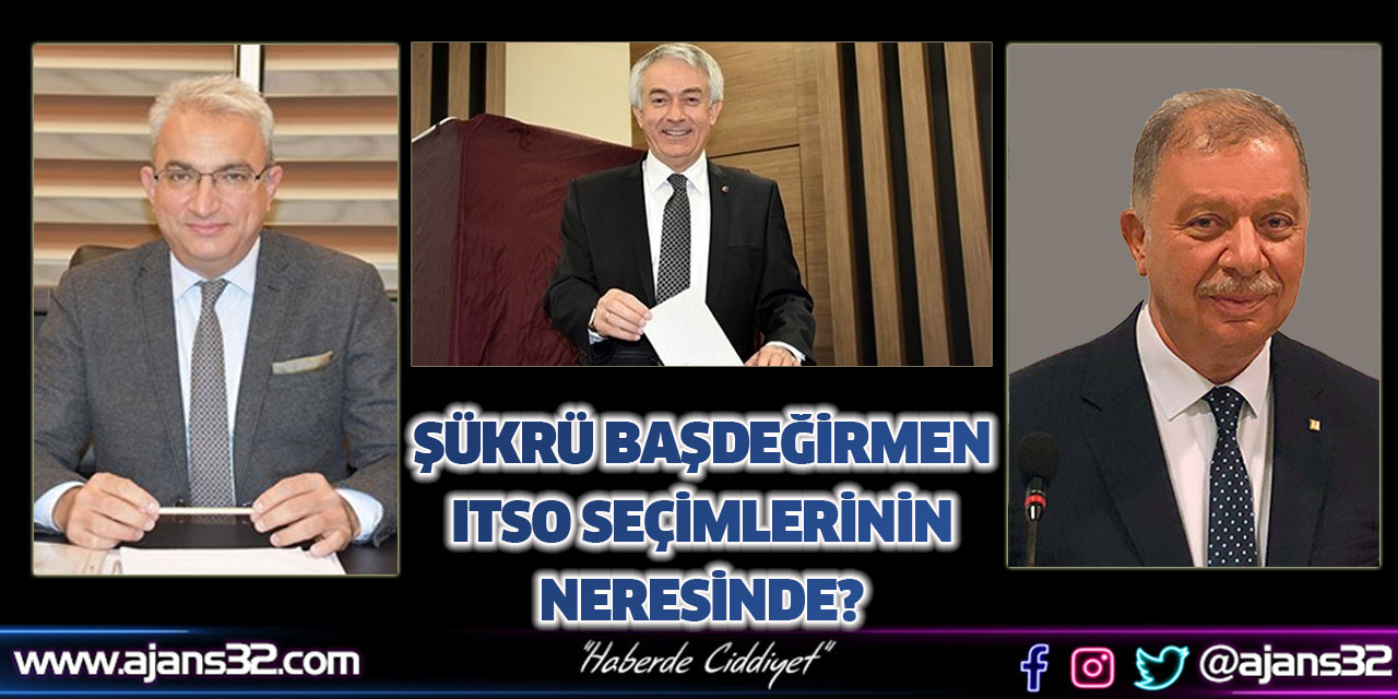 Şükrü Başdeğirmen ITSO Seçimlerinin Neresinde?