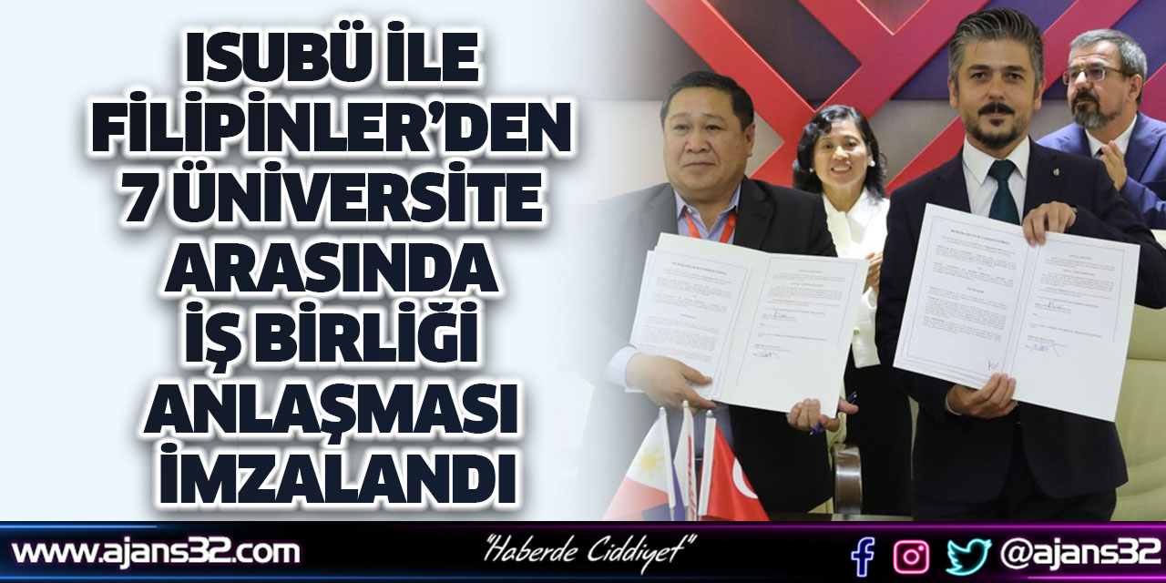 ISUBÜ ile Filipinler’den 7 Üniversite Arasında İş Birliği Anlaşması İmzalandı