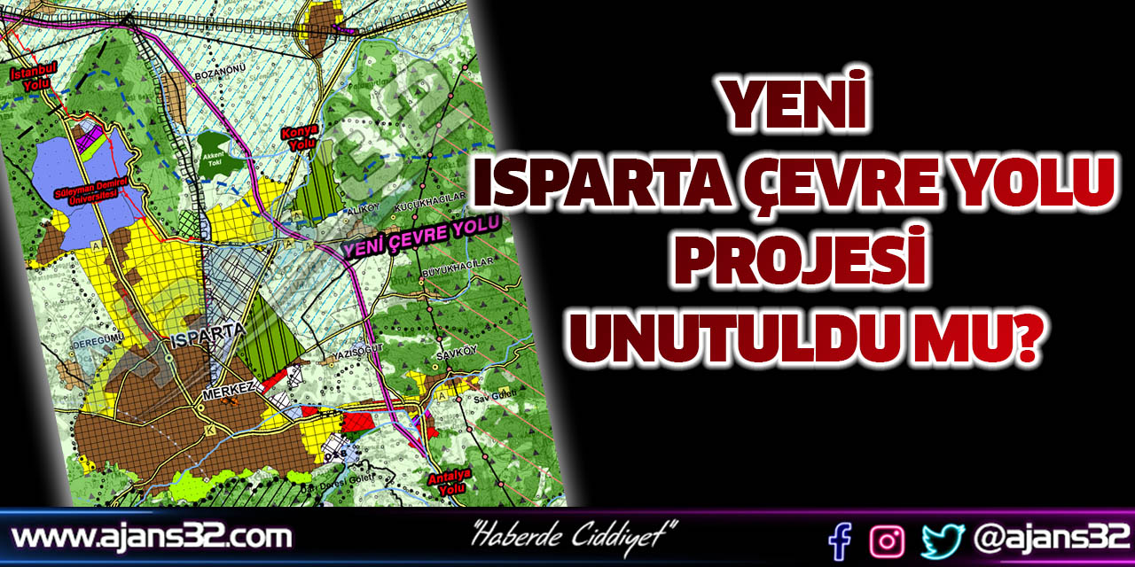 Yeni Isparta Çevre Yolu Projesi Unutuldu Mu?