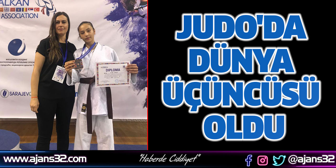 Judo'da Dünya Üçüncüsü Oldu