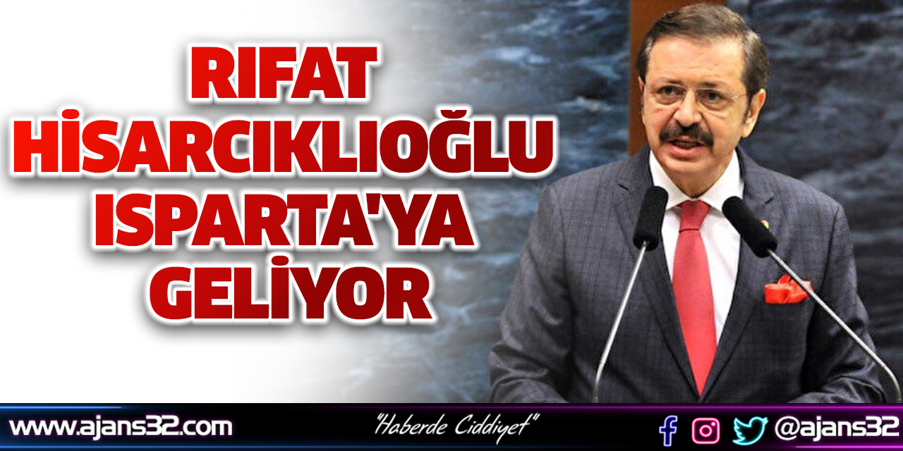 Rıfat Hisarcıklıoğlu Isparta'ya Geliyor