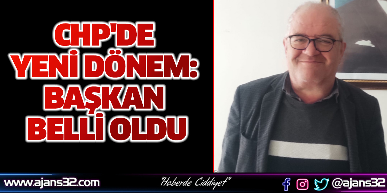 CHP'de Yeni Dönem: Başkan Belli Oldu