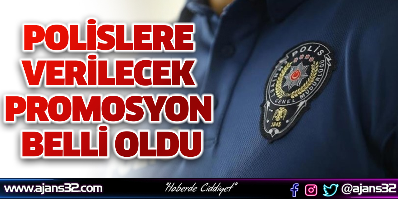 Polislere Verilecek Promosyon Belli Oldu