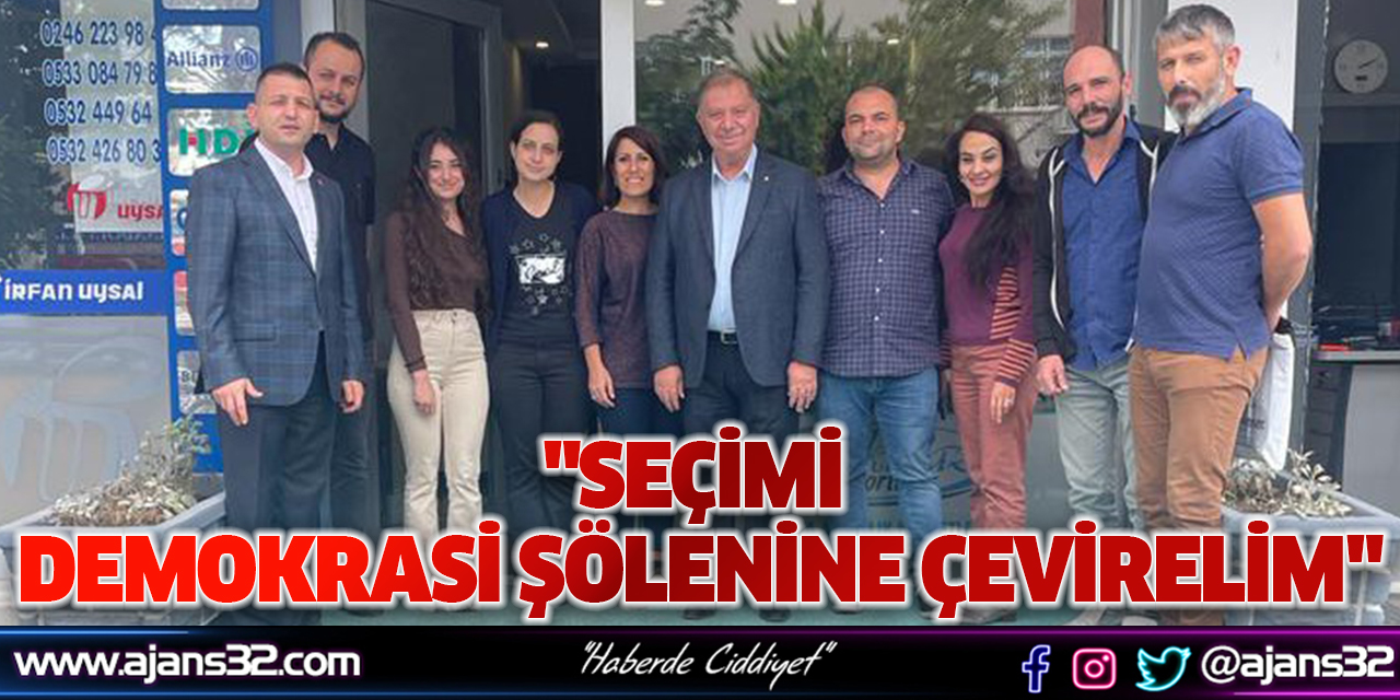 "Seçimi Demokrasi Şölenine Çevirelim"