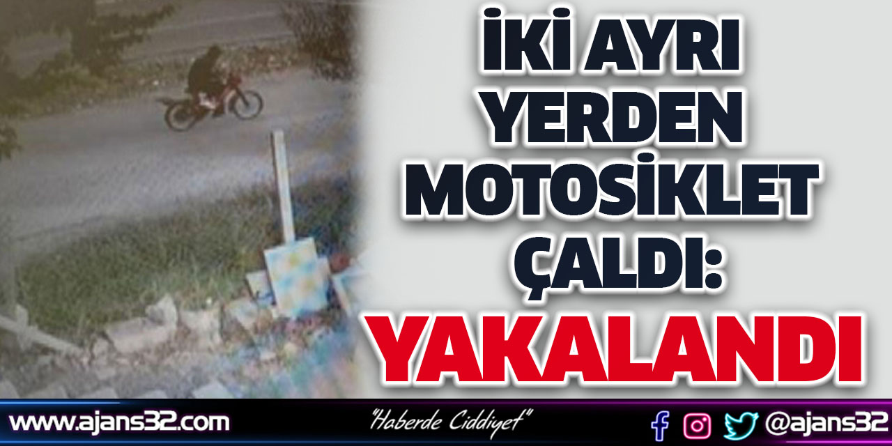 İki Ayrı Yerden Motosiklet Çaldı: Yakalandı