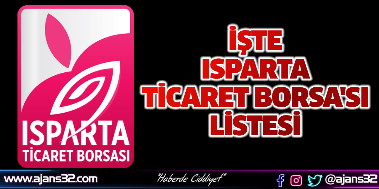 İşte Isparta Ticaret Borsa'sı Listesi