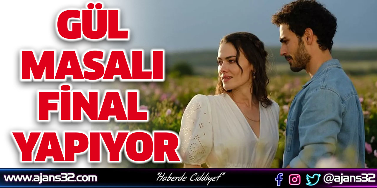 Gül Masalı Final Yapıyor