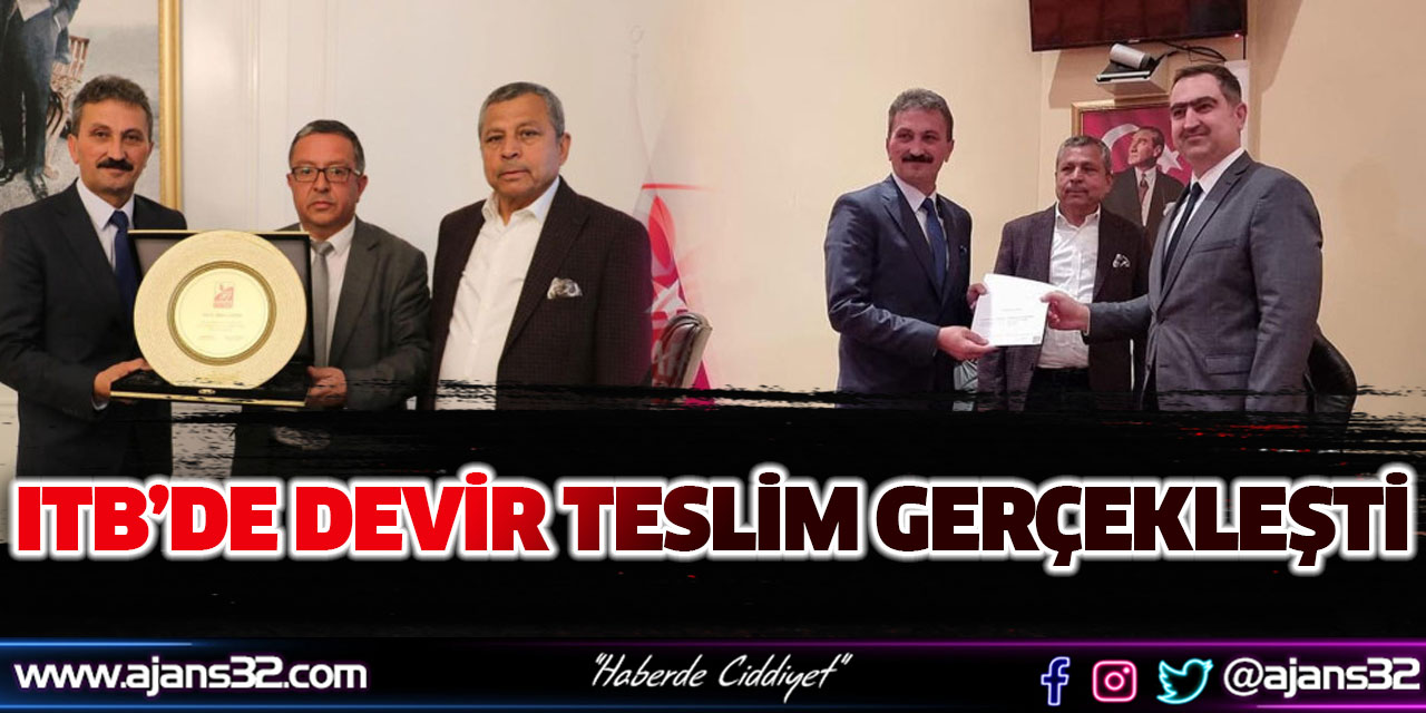 ITB’de Devir Teslim Gerçekleşti