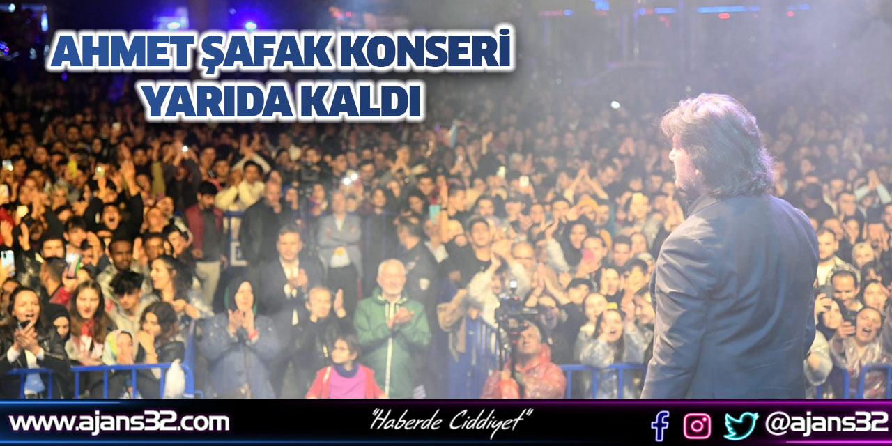 Ahmet Şafak Konseri Yarıda Kaldı