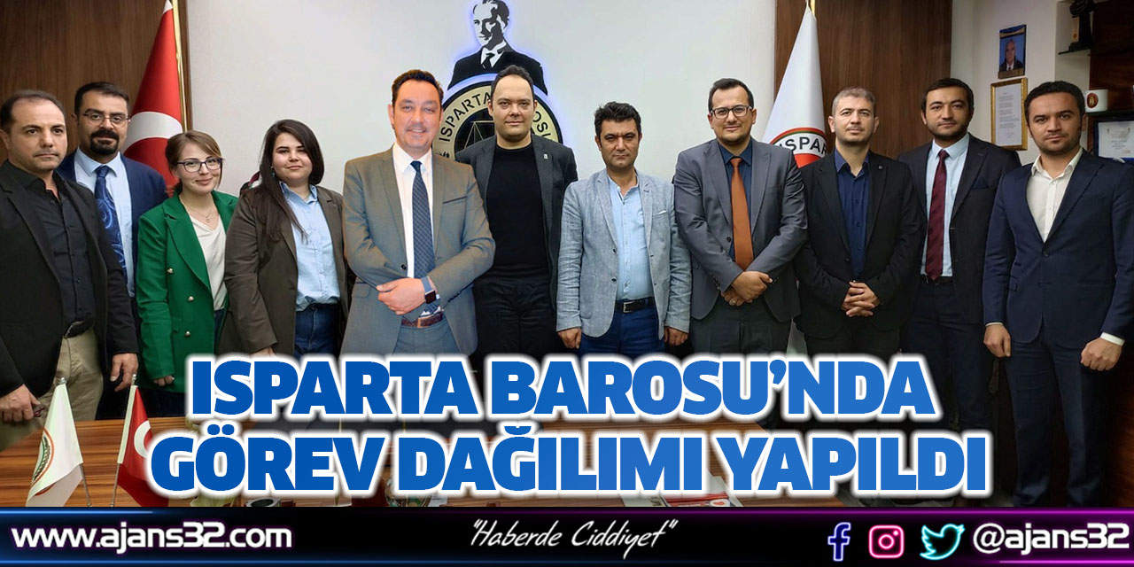 Isparta Barosu’nda Görev Dağılımı Yapıldı