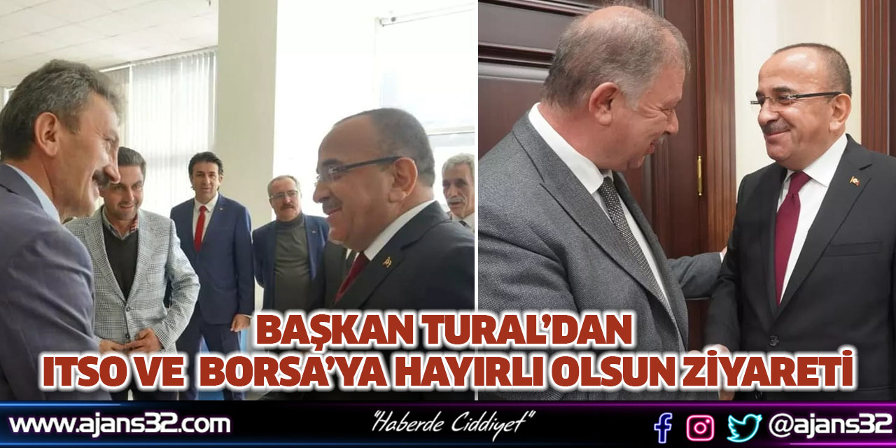 Başkan Tural’dan ITSO ve  Borsa’ya Hayırlı Olsun Ziyareti