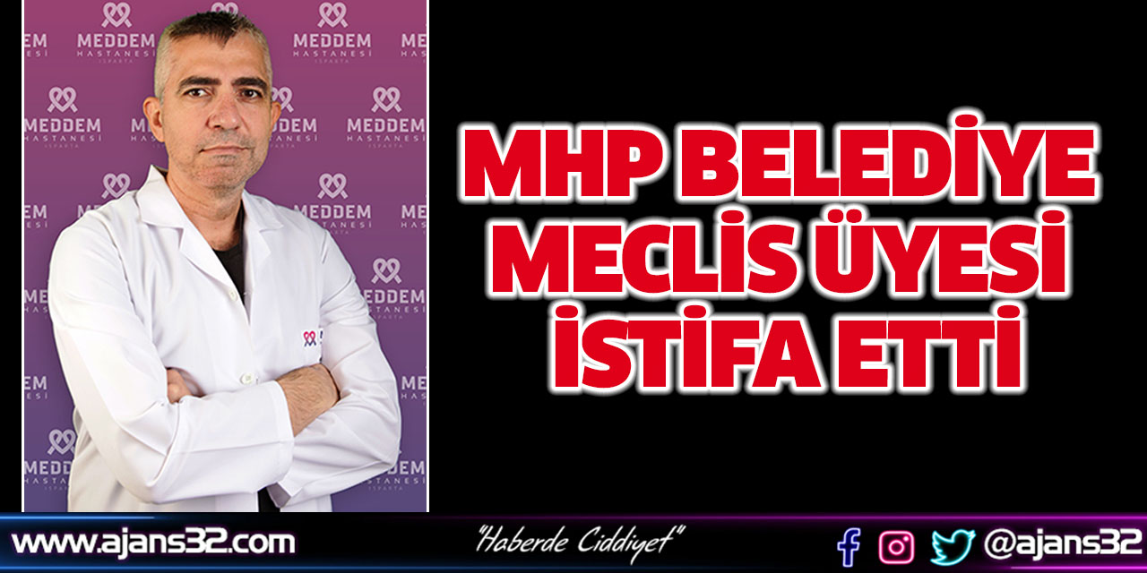 MHP Belediye Meclis Üyesi İstifa Etti