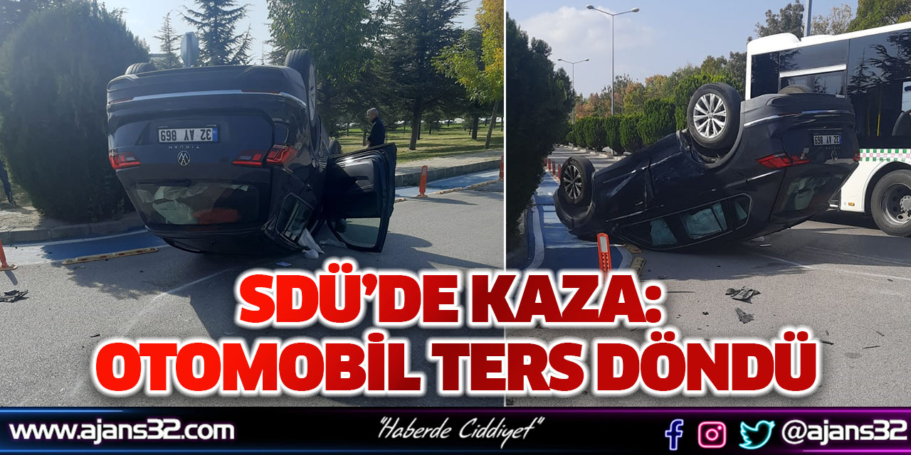 SDÜ’de Kaza: Otomobil Ters Döndü