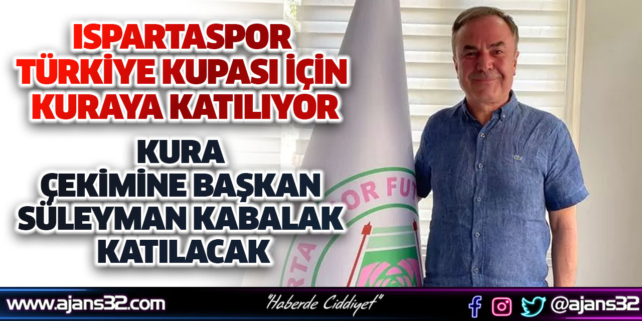 Ispartaspor Türkiye Kupası için Kuraya Katılıyor