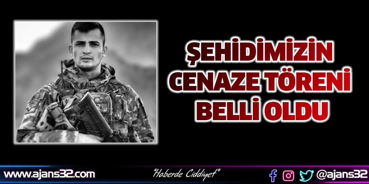 Şehidimizin Cenaze Töreni Belli Oldu