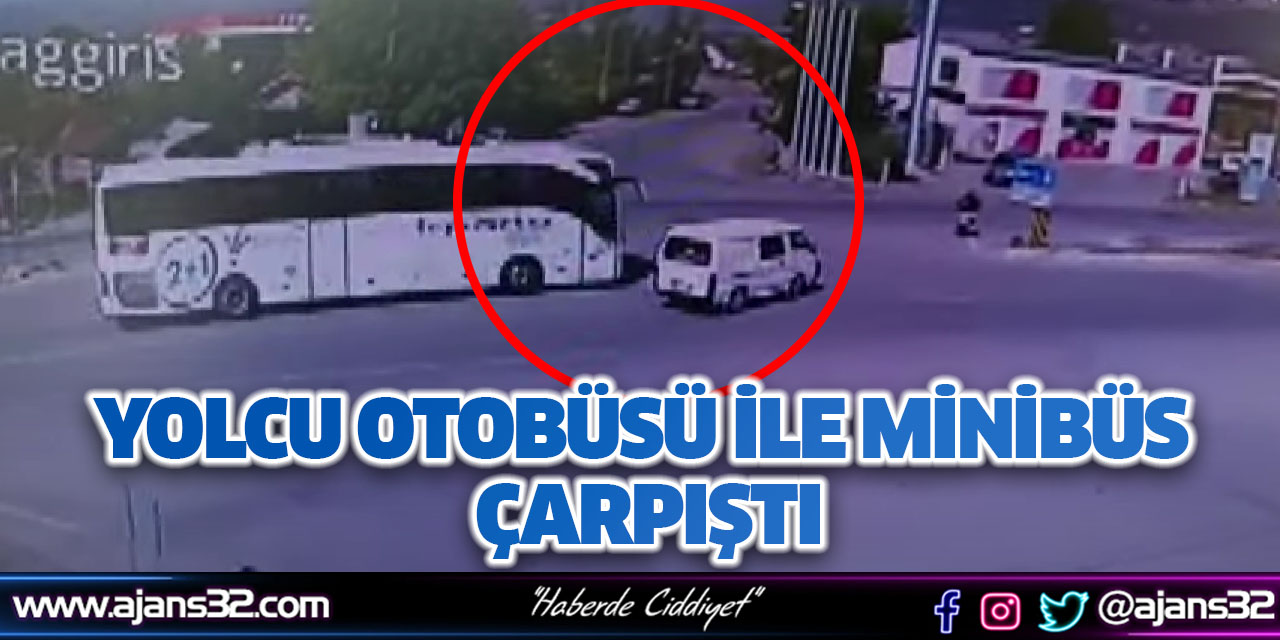 Yolcu Otobüsü İle Minibüs Çarpıştı