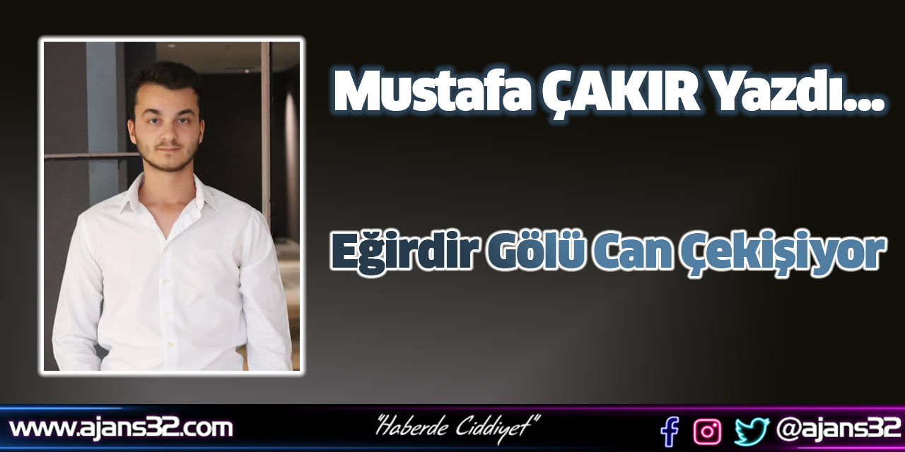 Eğirdir Gölü Can Çekişiyor