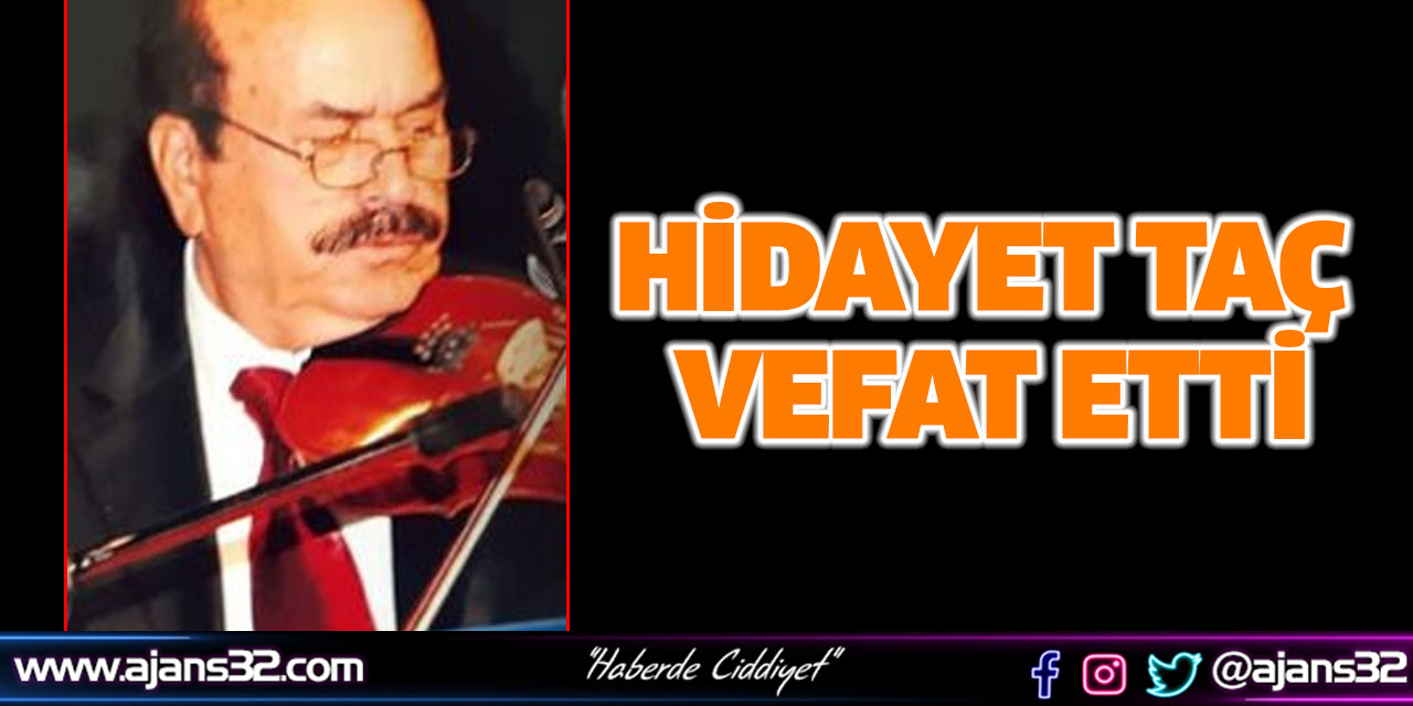 Hidayet Taç Vefat Etti