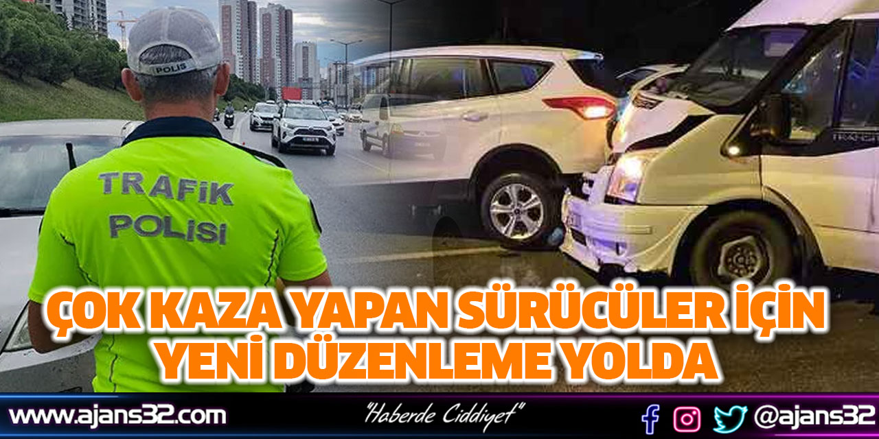 Çok Kaza Yapan Sürücüler İçin Yeni Düzenleme Yolda