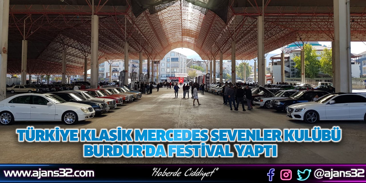 Türkiye Klasik Mercedes Sevenler Kulübü Burdur'da Festival Yaptı