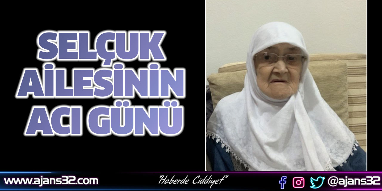 Selçuk Ailesinin Acı Günü