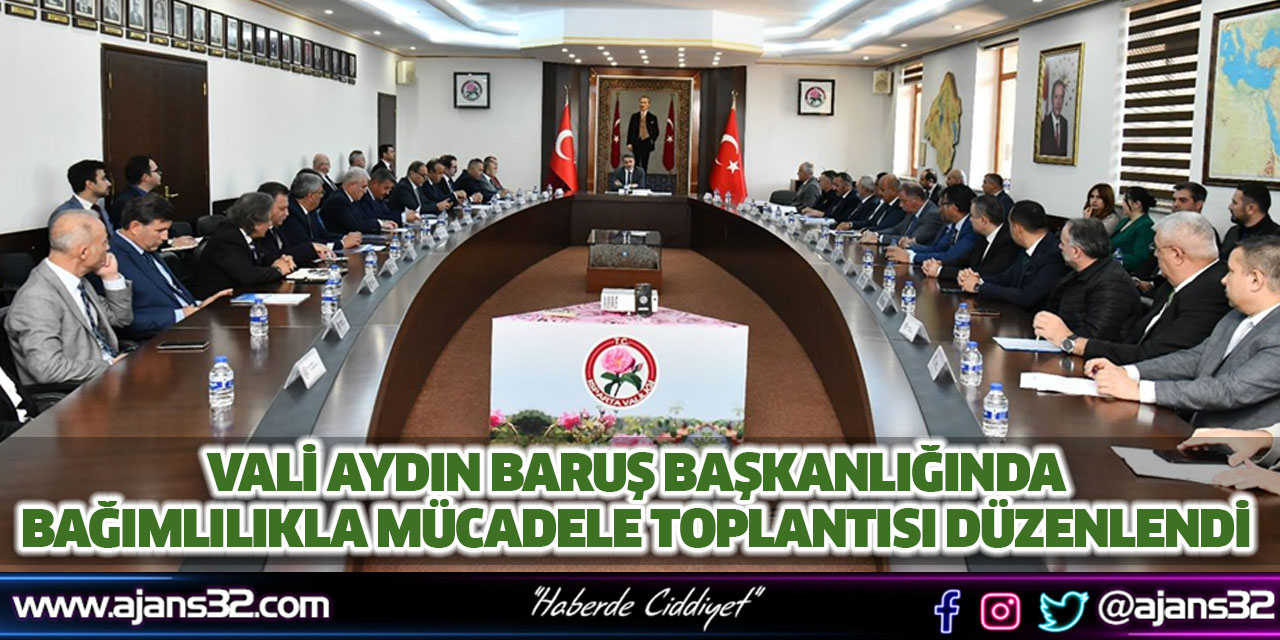 Vali Aydın Baruş Başkanlığında Bağımlılıkla Mücadele Toplantısı Düzenlendi