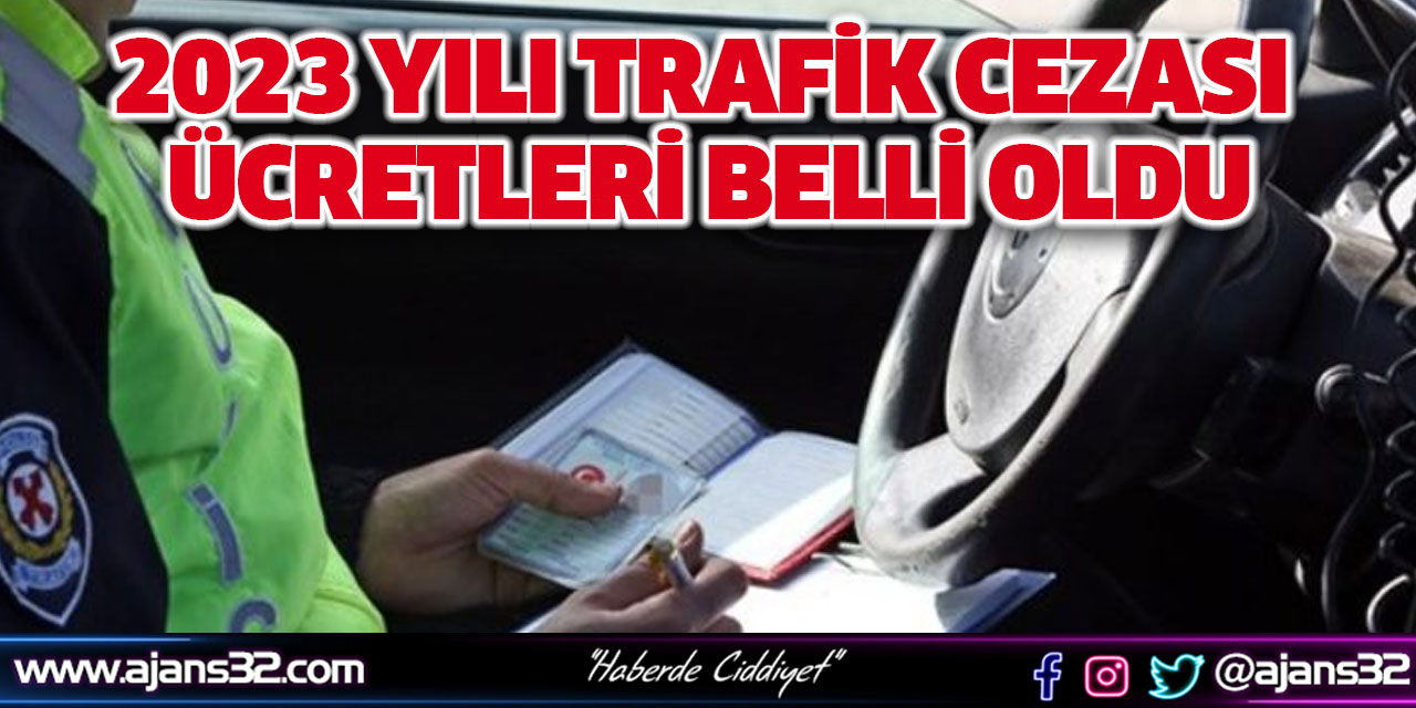 2023 Yılı Trafik Cezası Ücretleri Belli Oldu