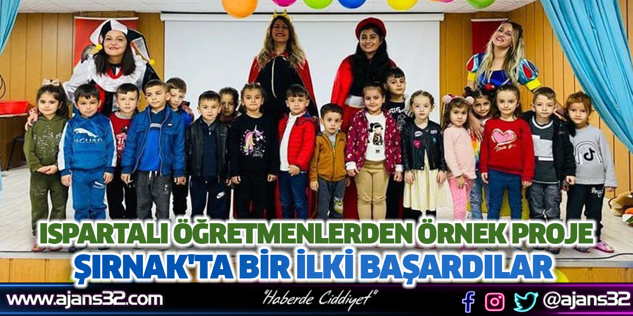 Ispartalı Öğretmenlerden Örnek Proje: Şırnak'ta Bir İlki Başardılar