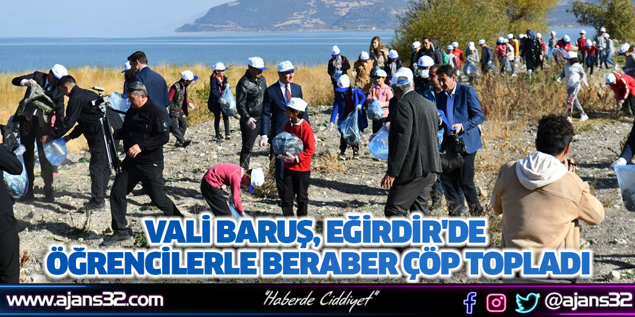 Vali Baruş, Eğirdir'de Öğrencilerle Beraber Çöp Topladı